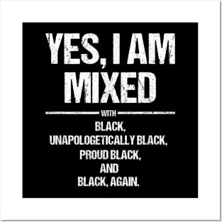 Yes I Am Mixed With Black Proud Black History Month T Shirt T shirt Posters and Art